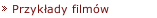 Przykłady film&oacute;w